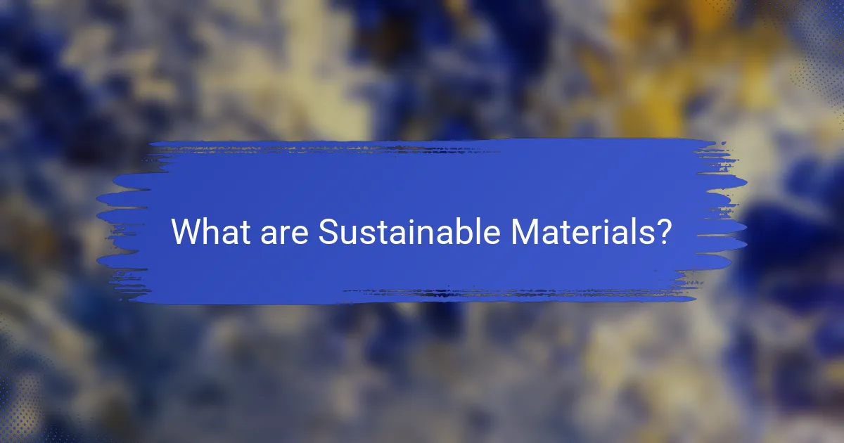What are Sustainable Materials?