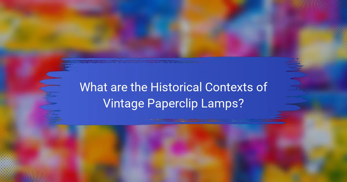 What are the Historical Contexts of Vintage Paperclip Lamps?