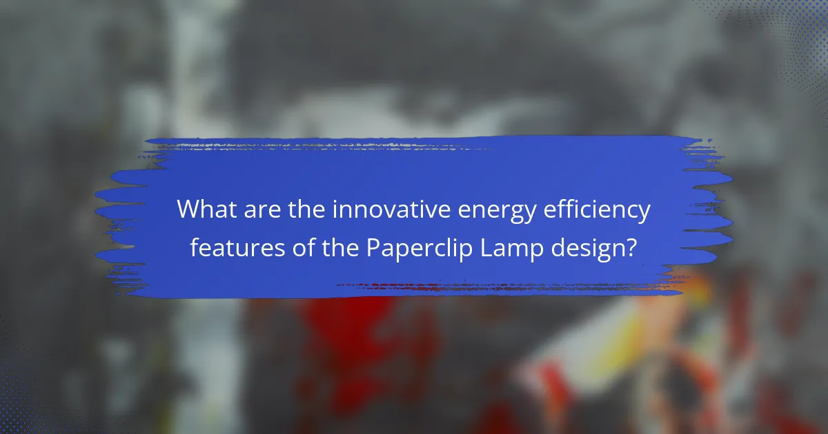 What are the innovative energy efficiency features of the Paperclip Lamp design?