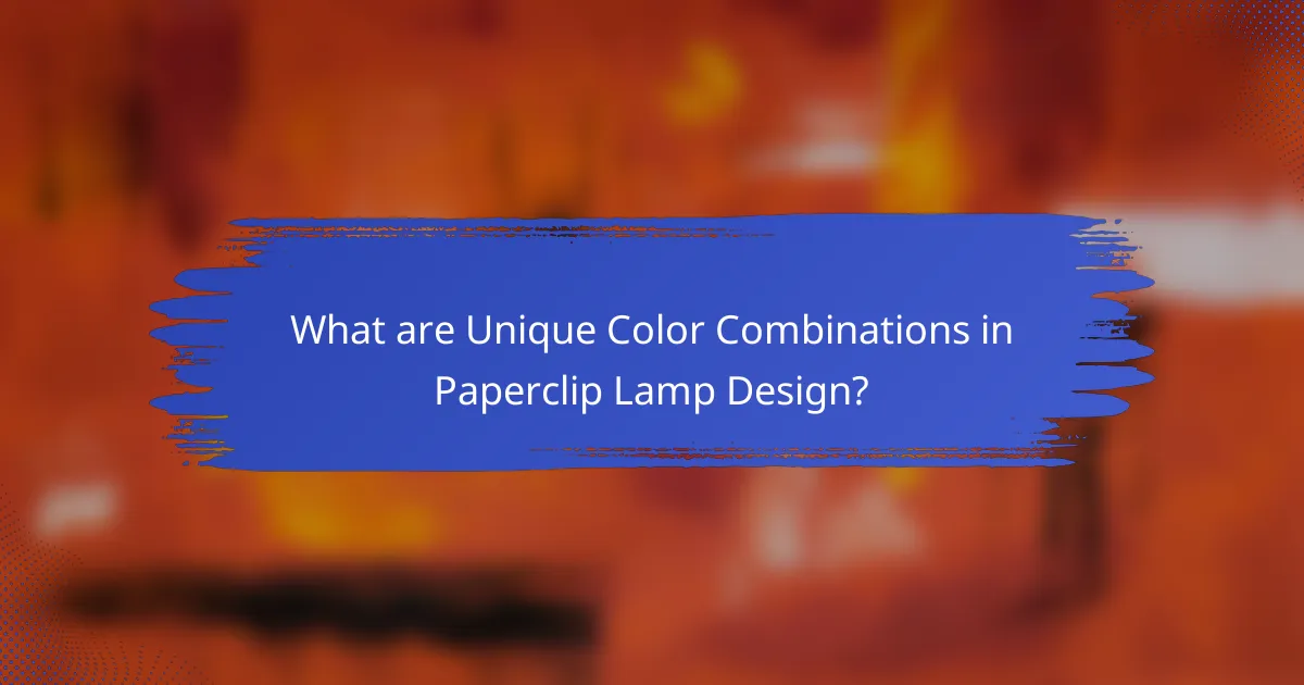 What are Unique Color Combinations in Paperclip Lamp Design?