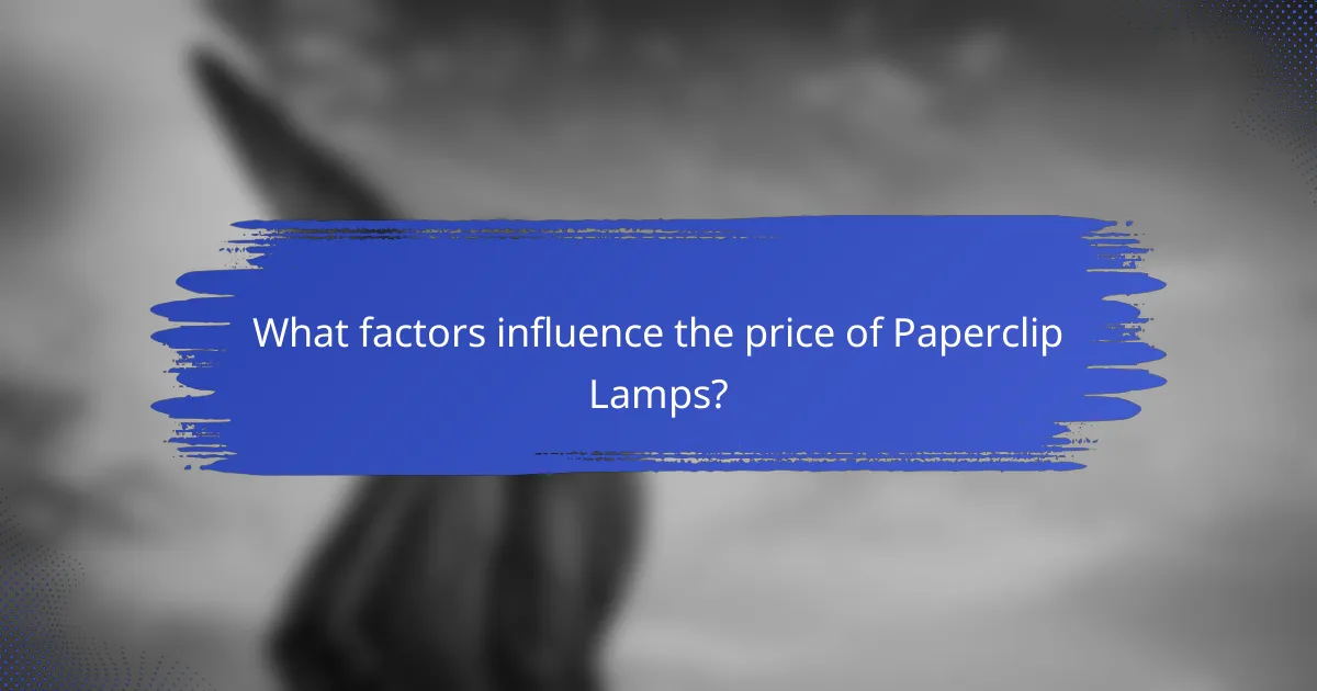 What factors influence the price of Paperclip Lamps?