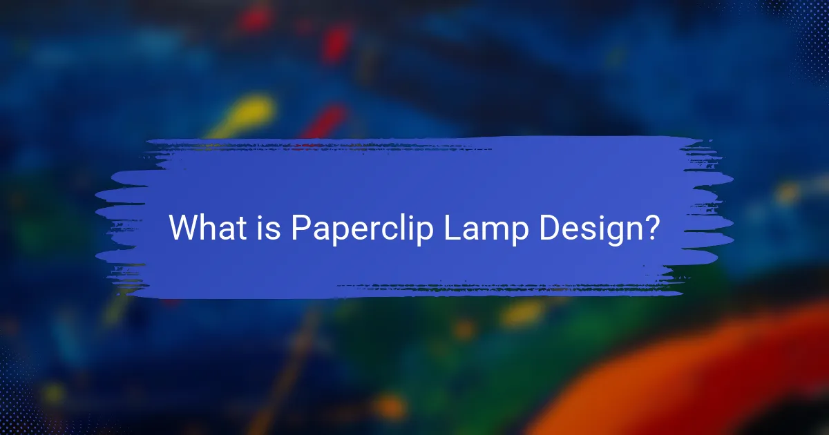 What is Paperclip Lamp Design?