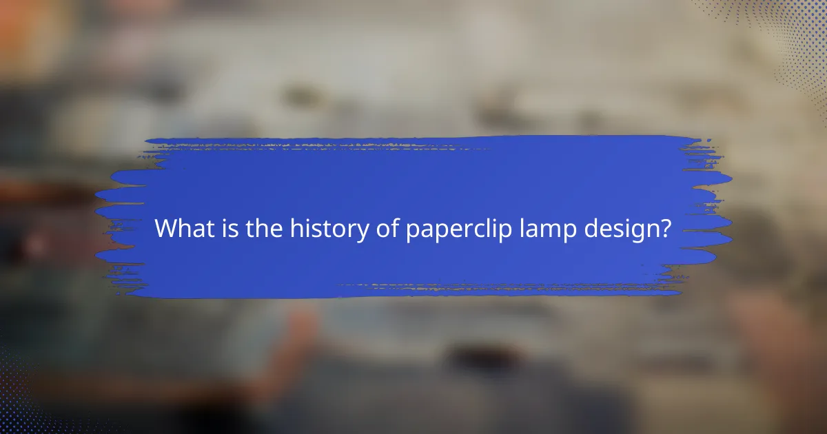 What is the history of paperclip lamp design?