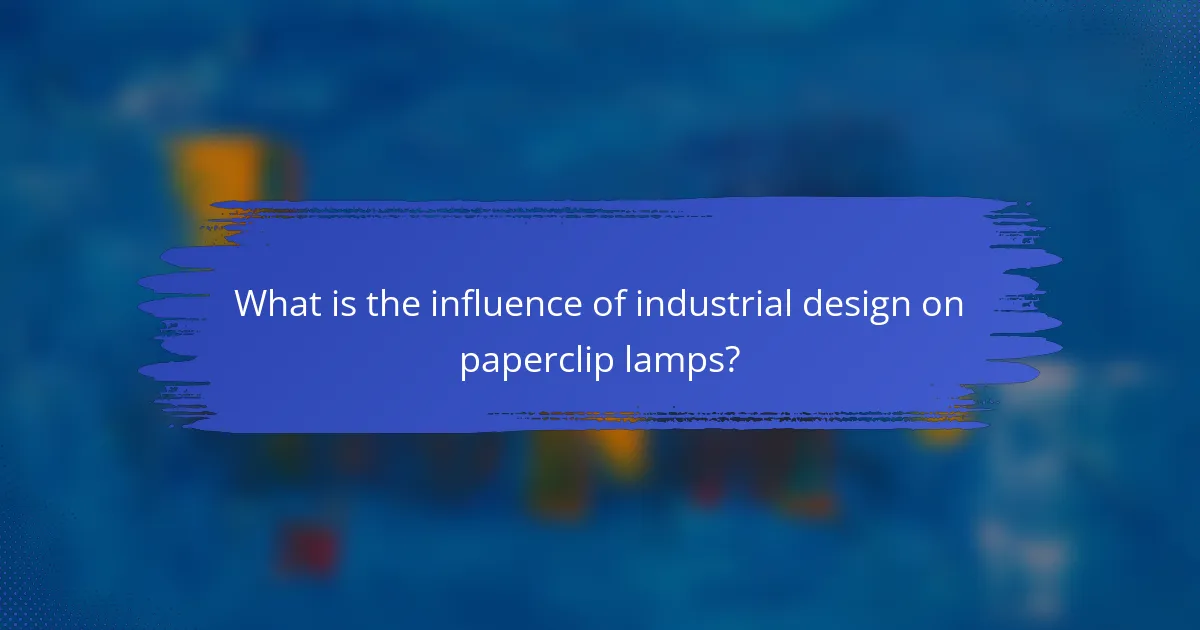 What is the influence of industrial design on paperclip lamps?