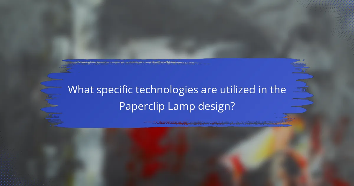 What specific technologies are utilized in the Paperclip Lamp design?