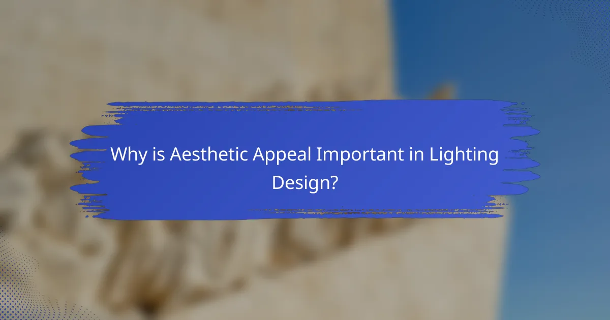 Why is Aesthetic Appeal Important in Lighting Design?